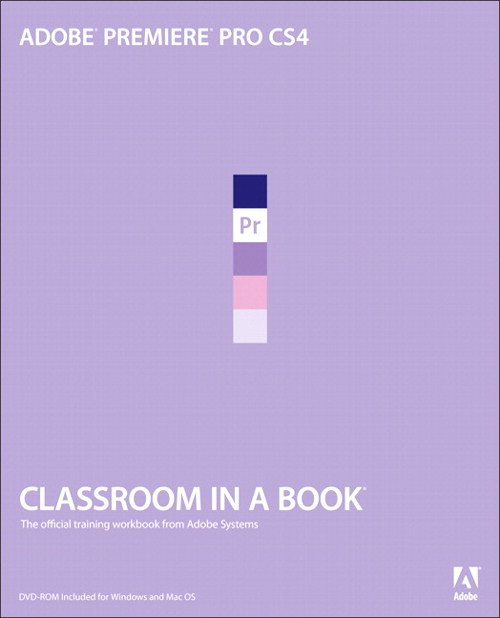 Adobe Premiere Pro CS4 Classroom in a Book