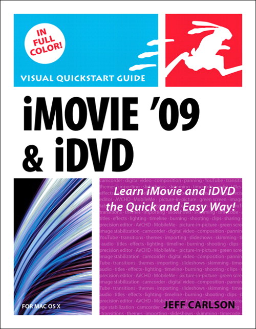 iMovie 09 and iDVD for Mac OS X: Visual QuickStart Guide