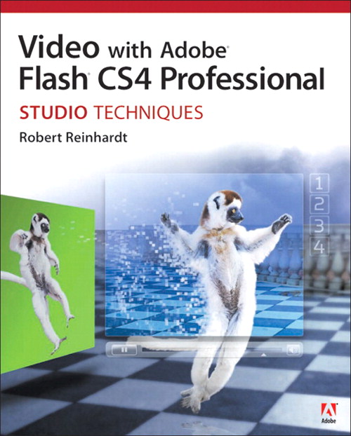 Video with Adobe Flash CS4 Professional Studio Techniques