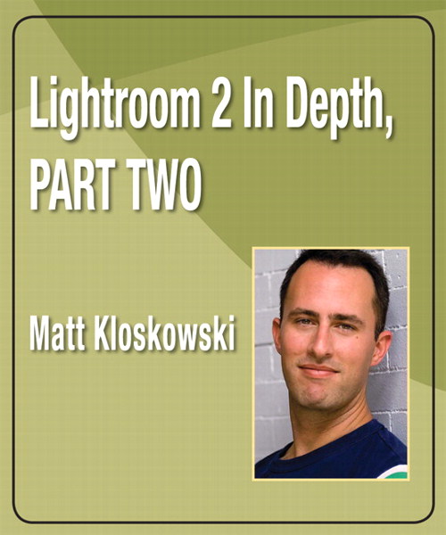 Lightroom 2 In Depth, Part Two, Streaming Video