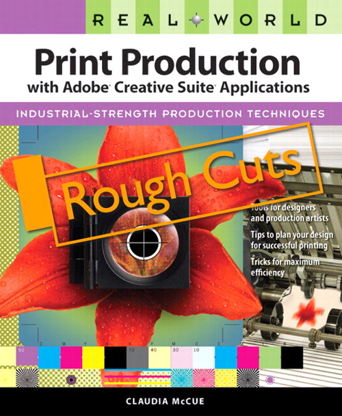 Real World Print Production with Adobe Creative Suite Applications, Rough Cuts