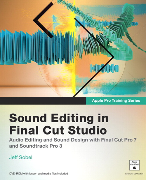 Apple Pro Training Series: Sound Editing in Final Cut Studio