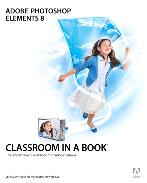 Adobe Photoshop Elements 8 Classroom in a Book