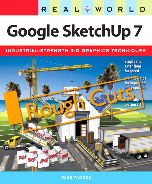 Real World Google SketchUp 7, Rough Cuts