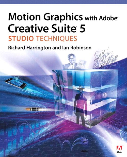 Motion Graphics with Adobe Creative Suite 5 Studio Techniques