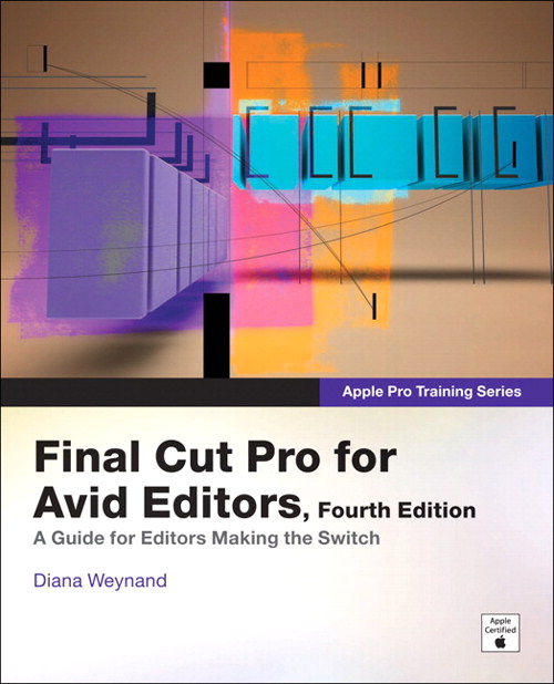 Apple Pro Training Series: Final Cut Pro for Avid Editors, 4th Edition