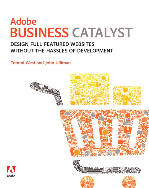 Adobe Business Catalyst: Design full-featured websites without the hassles of development