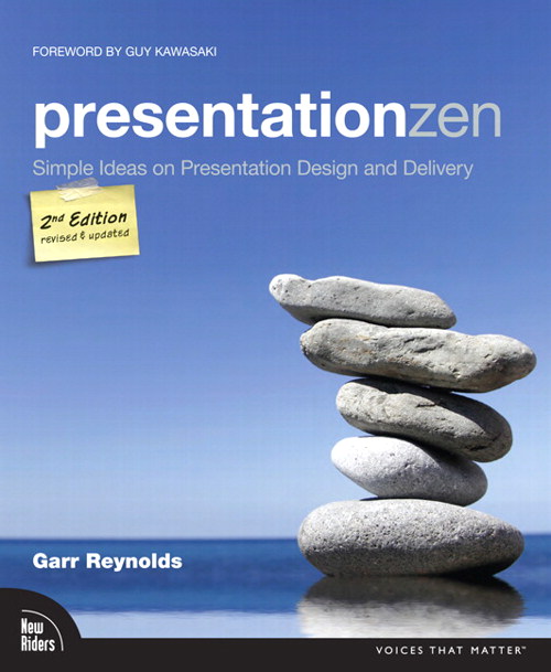 Presentation Zen: Simple Ideas on Presentation Design and Delivery, 2nd Edition