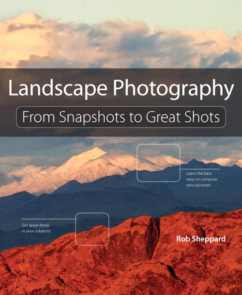 Landscape Photography: From Snapshots to Great Shots