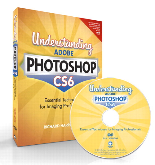 Understanding Adobe Photoshop CS6: The Essential Techniques for Imaging Professionals