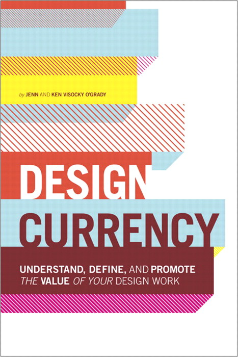 Design Currency: Understand, define, and promote the value of your design work