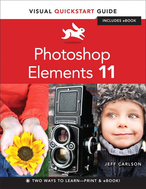 Photoshop Elements 11: Visual QuickStart Guide