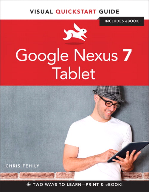 Google Nexus 7 Tablet: Visual QuickStart Guide