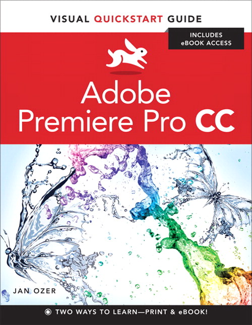 Premiere Pro CC: Visual QuickStart Guide