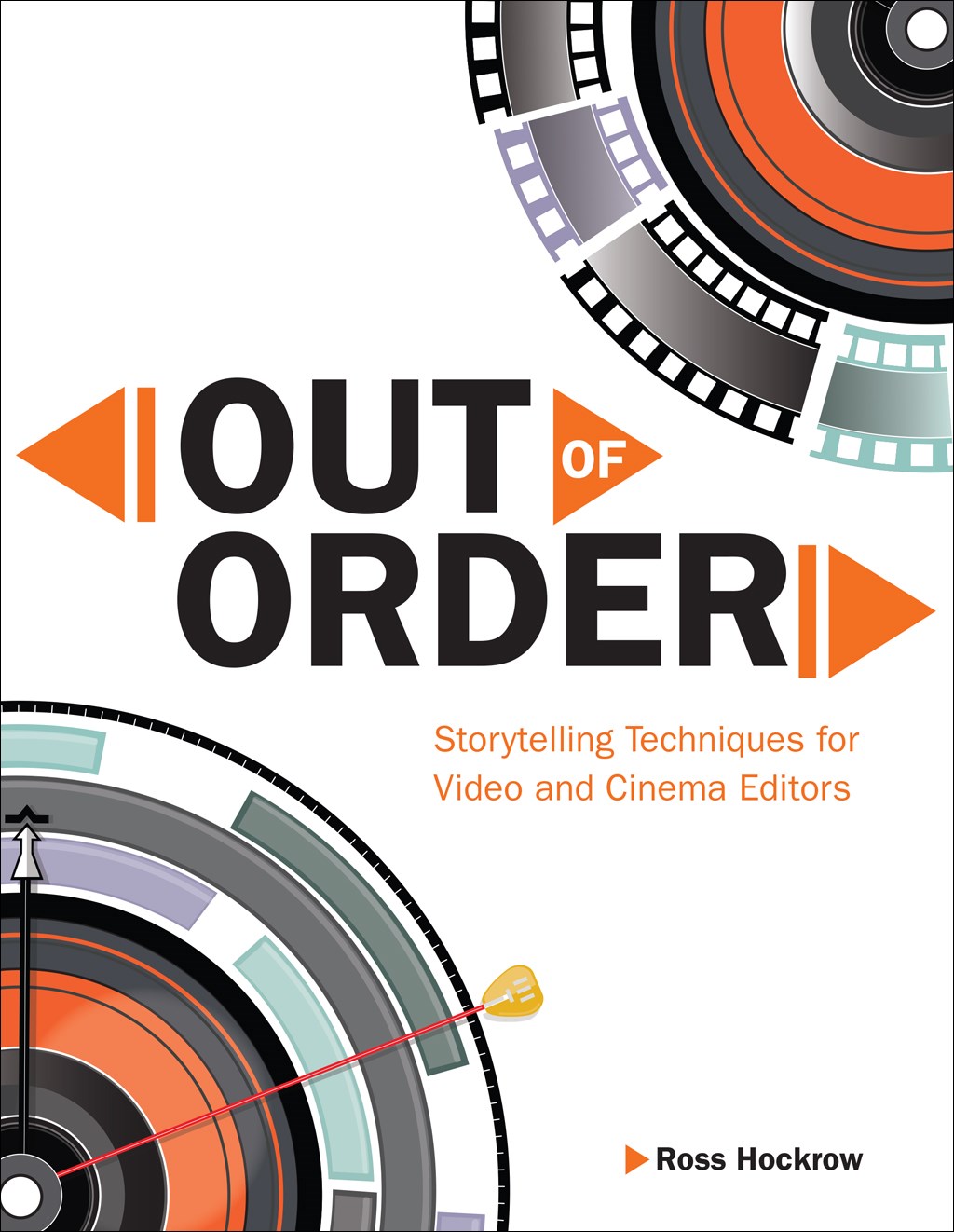 Out of Order: Storytelling Techniques for Video and Cinema Editors