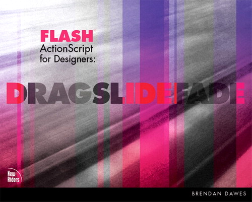 Flash ActionScript for Designers: Drag, Slide, Fade