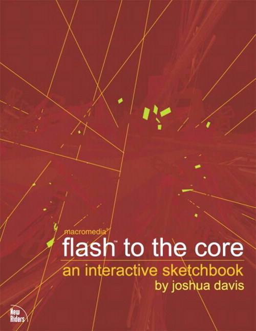 Flash to the Core: An Interactive Sketchbook by Joshua Davis