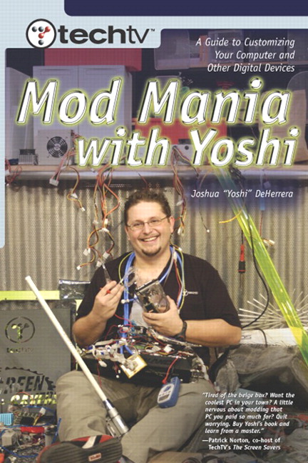 TechTV's Mod Mania with Yoshi: A Guide to Customizing Your Computer and Other Digital Devices