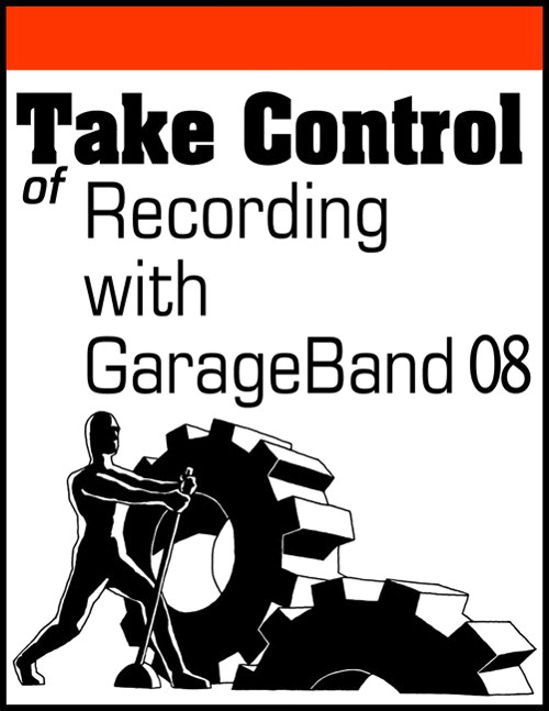 Take Control of Recording with GarageBand 08