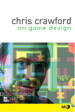 Chris Crawford on Game Design