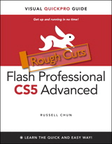 Flash Professional CS5 Advanced for Windows and Macintosh: Visual QuickPro Guide, Rough Cuts