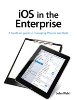 iOS in the Enterprise: A hands-on guide to managing iPhones and iPads