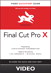 Final Cut Pro X: Video QuickStart