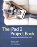 iPad 2 Project Book, The