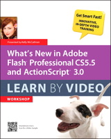 What's New in Adobe Flash Professional CS5.5 and ActionScript 3.0 Learn By Video