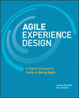 Agile Experience Design: A Digital Designer's Guide to Agile, Lean, and Continuous