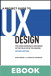 A Project Guide to UX Design: For user experience designers in the field or in the making, 2nd Edition