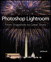 Photoshop Lightroom: From Snapshots to Great Shots (Covers Lightroom 4)