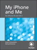 My iPhone and Me: For iPhone 4S and iOS 5