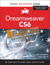 Dreamweaver CS6: Visual QuickStart Guide, Rough Cuts