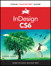 InDesign CS6: Visual QuickStart Guide
