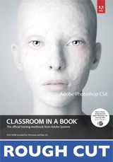 Adobe Photoshop CS6 Classroom in a Book, Rough Cuts