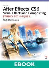 Adobe After Effects CS6 Visual Effects and Compositing Studio Techniques