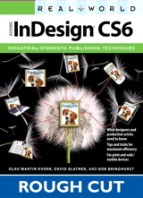 Real World Adobe InDesign CS6, Rough Cuts