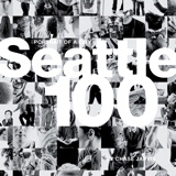 Seattle 100: Portrait of a City