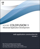 Adobe ColdFusion 9 Web Application Construction Kit, Volume 3: Advanced Application Development
