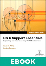 Apple Pro Training Series: OS X Support Essentials