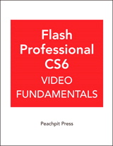 Flash Professional CS6: Video Fundamentals
