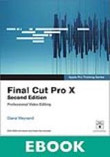 Apple Pro Training Series: Final Cut Pro X, 2nd Edition