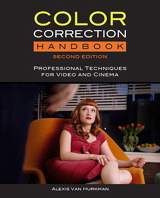 Color Correction Handbook: Professional Techniques for Video and Cinema, 2nd Edition
