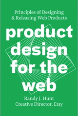 Product Design for the Web: Principles of Designing and Releasing Web Products