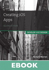 Creating iOS Apps: Develop and Design, 2nd Edition