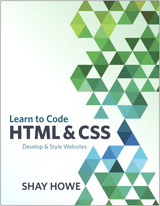 Learn to Code HTML and CSS: Develop and Style Websites