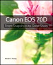 Canon EOS 70D: From Snapshots to Great Shots