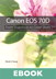 Canon EOS 70D: From Snapshots to Great Shots