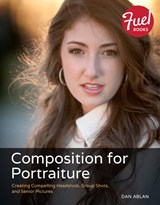 Composition for Portraiture: Creating Compelling Headshots, Group Shots, and Senior Pictures